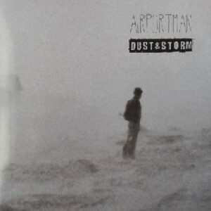 AIRPORTMAN - DUST & STORM (CD)