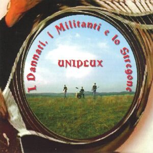 UNIPLUX - I DANNATI, I MILITANTI E LO STREGONE  (CD)