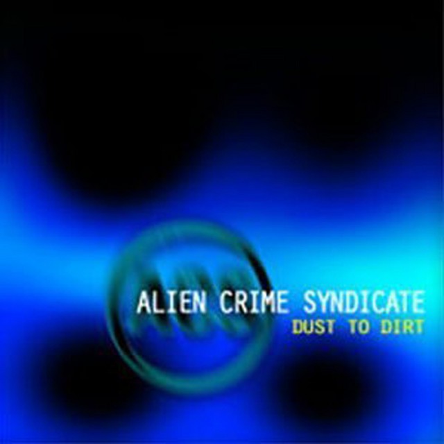 ALIEN CRIME SYNDICATE - DUST TO DIRT -COLOR LTD LP-  (LP)