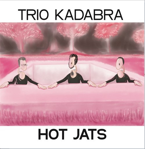 TRIO KADABRA – Hot jats  (CD)