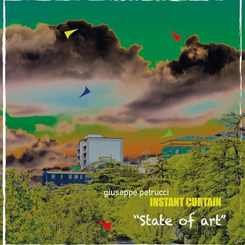 GIUSEPPE PETRUCCI /INSTANT CURTAIN – State Of Art  (Digipack CD)