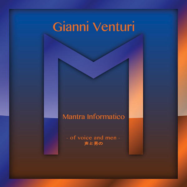 GIANNI VENTURI – Mantra Informatico  (CD)