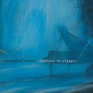 FRANCESCO TRENTO – Frazioni Di Viaggio  (CD)