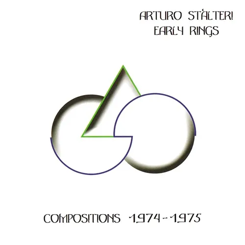 ARTURO STALTERI  – Early Rings: Compositions 1974-75  (CD)